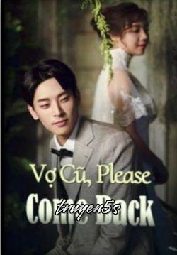 truyện Vợ Cũ Please Come Back Đọc truyện Vợ Cũ Please Come Back - Thanh Thanh