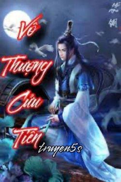 Đọc truyện Vô Thượng Cửu Tiên - Tạ Quang Khải