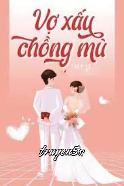 Đọc truyện Vợ Xấu Chồng Mù - Thôn Cô
