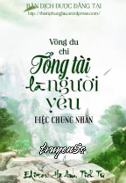 truyện Võng Du Chi Tổng Tài Là Người Yêu Đọc truyện Võng Du Chi Tổng Tài Là Người Yêu - Diệc Chung Nhân
