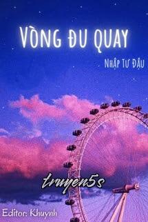 Đọc truyện Vòng Đu Quay - Nhập Tư Đậu - Nhập Tư Đậu