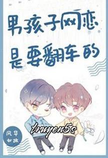 truyện Võng Luyến Lật Xe Chỉ Nam Đọc truyện Võng Luyến Lật Xe Chỉ Nam - Tương Tử Bối