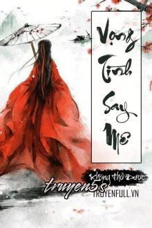 truyện Vọng Tình Say Mê Đọc truyện Vọng Tình Say Mê - KhôngThởĐược