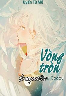 Đọc truyện Vòng Tròn - Uyển Tử Mễ