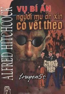 truyện Vụ Bí Ẩn: Người Mù Ăn Xin Có Vết Thẹo Đọc truyện Vụ Bí Ẩn: Người Mù Ăn Xin Có Vết Thẹo - Alfred Hitchcock