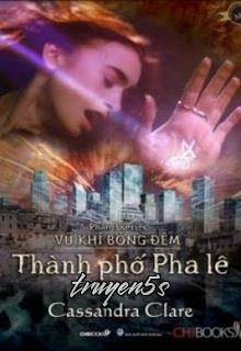 truyện Vũ Khí Bóng Đêm 3: Thành Phố Pha Lê Đọc truyện Vũ Khí Bóng Đêm 3: Thành Phố Pha Lê - Cassandra Clare