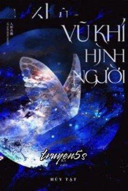 Đọc truyện Vũ Khí Hình Người - Húy Tật