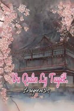 Đọc truyện Vu Quân Ly Tuyết - Nhã Linh