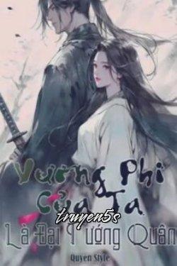 truyện Vương Phi Của Ta Là Đại Tướng Quân Đọc truyện Vương Phi Của Ta Là Đại Tướng Quân - Quyên Style