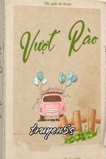 Đọc truyện Vượt Rào - Kỷ Kinh - Kỷ Kinh