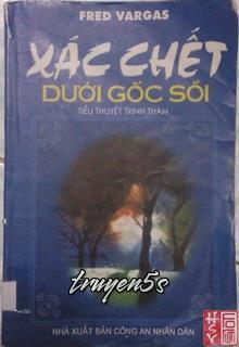 truyện Xác Chết Dưới Gốc Sồi Đọc truyện Xác Chết Dưới Gốc Sồi - Fred Vargas