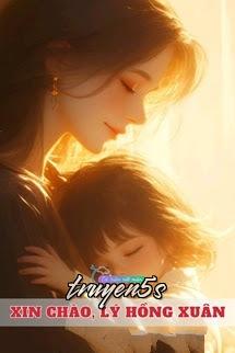 truyện Xin Chào, Lý Hồng Xuân - Hàm Thanh Đọc truyện Xin Chào, Lý Hồng Xuân - Hàm Thanh - Hàm Thanh