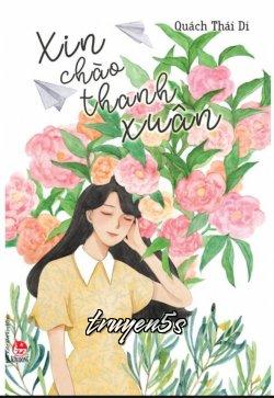truyện Xin Chào! Thanh Xuân! Đọc truyện Xin Chào! Thanh Xuân! - Dạ Nguyệt Ánh
