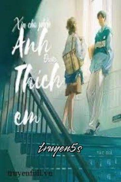 Đọc truyện Xin Cho Phép Anh Được Thích Em - Tuyên Trúc