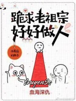 Đọc truyện Xin Lão Tổ Tông Hãy Cố Gắng Làm Người - Cái Bình Của Cửa Hàng Trái Cây