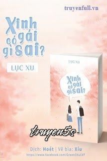 truyện Xinh Gái Có Gì Sai Đọc truyện Xinh Gái Có Gì Sai - Lục Xu