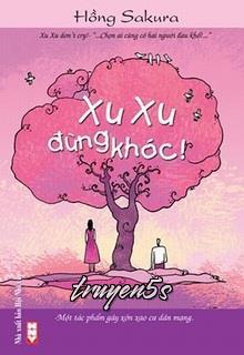 truyện Xu Xu Đừng Khóc Đọc truyện Xu Xu Đừng Khóc - Hồng Sakura