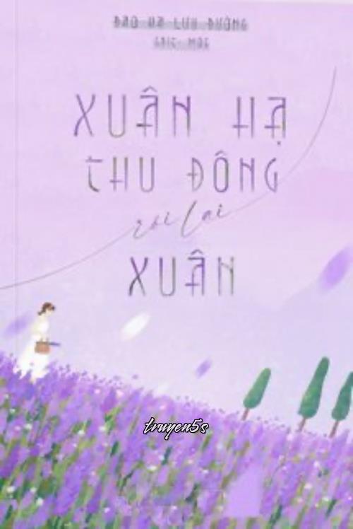 Đọc truyện Xuân Hạ Thu Đông Rồi Lại Xuân - Đao Hạ Lưu Đường