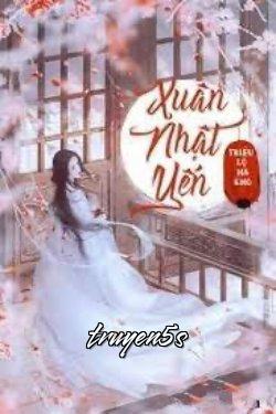 Đọc truyện Xuân Nhật Yến - Triều Lộ Hà Khô - Triều Lộ Hà Khô