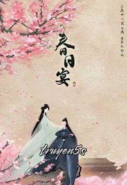truyện Xuân Nhật Yến Đọc truyện Xuân Nhật Yến - Bạch Lộ Thành Song