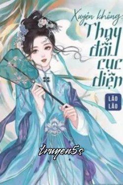 truyện Xuyên Không Thay Đổi Cục Diện Đọc truyện Xuyên Không Thay Đổi Cục Diện - LãoLão