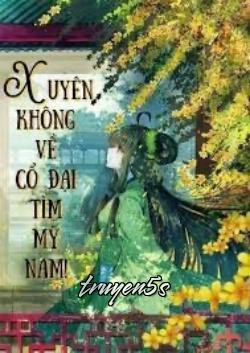 truyện Xuyên Không Về Cổ Đại Tìm Mỹ Nam Đọc truyện Xuyên Không Về Cổ Đại Tìm Mỹ Nam - Bé Ánh