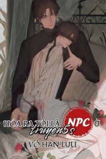 Đọc truyện [Xuyên Nhanh] Hoá Ra Tôi Là NPC Ở Vô Hạn Lưu - Thiên Thanh Sắc Độc Hành