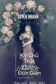 Đọc truyện [Xuyên Nhanh] Ký Chủ Thật Không Đơn Giản - Mẫn Nhi