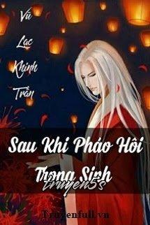 truyện Xuyên Nhanh: Sau Khi Pháo Hôi Trọng Sinh Đọc truyện Xuyên Nhanh: Sau Khi Pháo Hôi Trọng Sinh - Vũ Lạc Khinh Trần