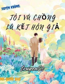 Đọc truyện Xuyên Nhanh Tôi Và Chồng Là Kết Hôn Giả - Thủy Tinh Phỉ Thúy Nhục