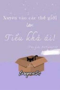 truyện Xuyên Qua Các Thế Giới Làm Tiểu Khả Ái Đọc truyện Xuyên Qua Các Thế Giới Làm Tiểu Khả Ái - AnHong740