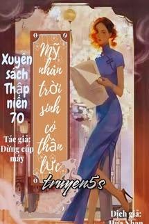 truyện Xuyên Sách Thập Niên 70: Mỹ Nhân Trời Sinh Có Thần Lực Đọc truyện Xuyên Sách Thập Niên 70: Mỹ Nhân Trời Sinh Có Thần Lực - Đừng Cúp Máy