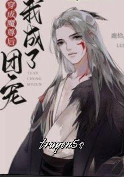 truyện Xuyên Thành Ma Tôn Sau Ta Thành Đoàn Sủng Đọc truyện Xuyên Thành Ma Tôn Sau Ta Thành Đoàn Sủng - Lộc Thập