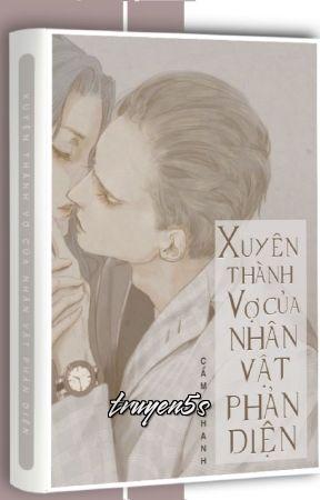 truyện Xuyên Thành Vợ Của Nhân Vật Phản Diện Đọc truyện Xuyên Thành Vợ Của Nhân Vật Phản Diện - Cẩm Chanh