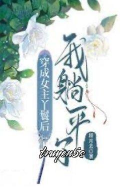 truyện Xuyên Thư Bái Sai Sư Môn Sau Ta Nằm Yên Đọc truyện Xuyên Thư Bái Sai Sư Môn Sau Ta Nằm Yên - Úc Lễ