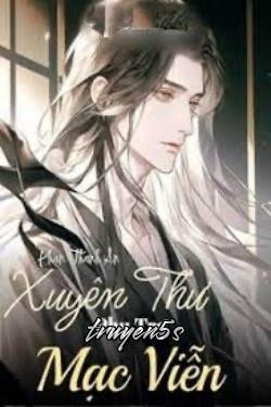 truyện Xuyên Thư Phụ Trợ Mạc Viễn Đọc truyện Xuyên Thư Phụ Trợ Mạc Viễn - Phan Thanh An