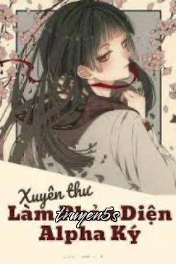 truyện Xuyên Thư Tự Nhiên Thành Phản Diện Alpha Đọc truyện Xuyên Thư Tự Nhiên Thành Phản Diện Alpha - Rinado55