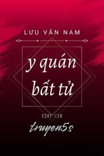 Đọc truyện Y Quán Bất Tử - Lưu Vân Nam - Lưu Vân Nam