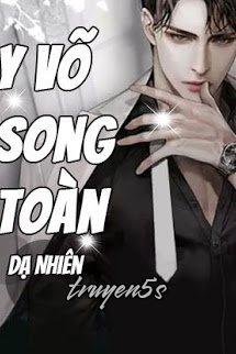 truyện Y Võ Song Toàn Đọc truyện Y Võ Song Toàn - Dạ Nhiên