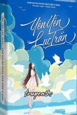 Đọc truyện Yên Yên Lục Trần - Nam Già Ba Ngõa Ngộ Kiến Á Đinh