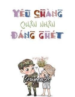 Đọc truyện Yêu Chàng Quân Nhân Đáng Ghét - Thiền Tâm Nguyệt