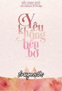 Đọc truyện Yêu Không Bến Bờ - Bất Kinh Ngữ