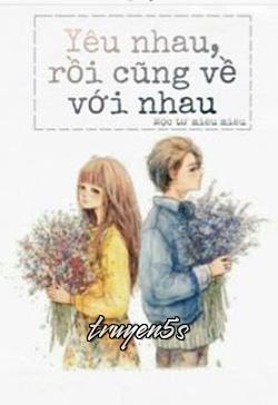 Đọc truyện Yêu Nhau, Rồi Cũng Về Với Nhau - Mộc Tử Miêu Miêu