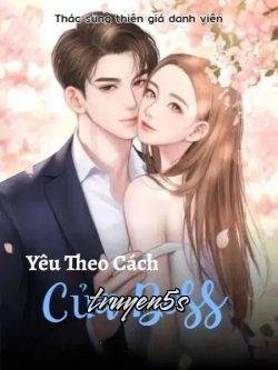Đọc truyện Yêu Theo Cách Của Boss - Thác Sủng Thiên Giá Danh Viên